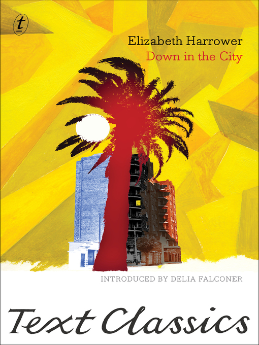 Title details for Down in the City by Elizabeth Harrower - Available
